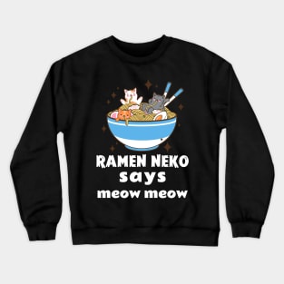 Ramen Neko Says Meow Meow Crewneck Sweatshirt